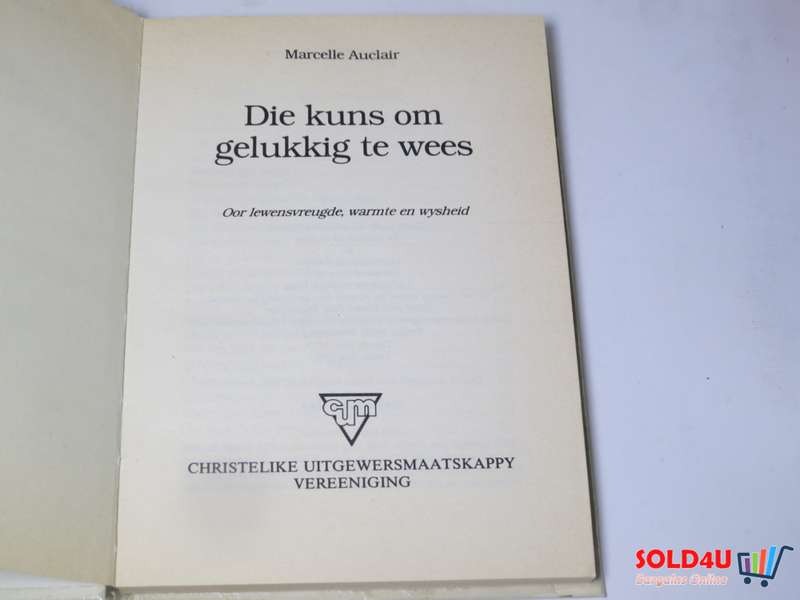 Die Kuns om Gelukkig te wees - Marcelle Auclair