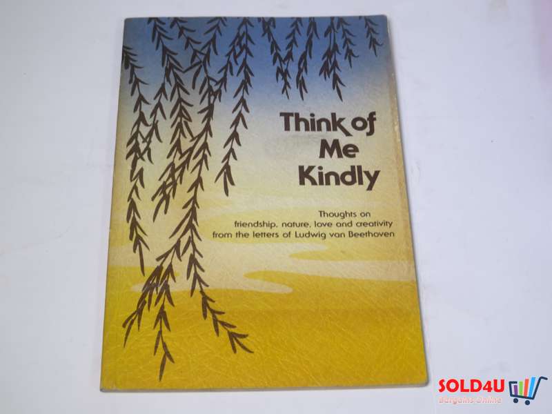 Think of Me Kindly: Quotations from the Letters of Ludwig Van Beethoven