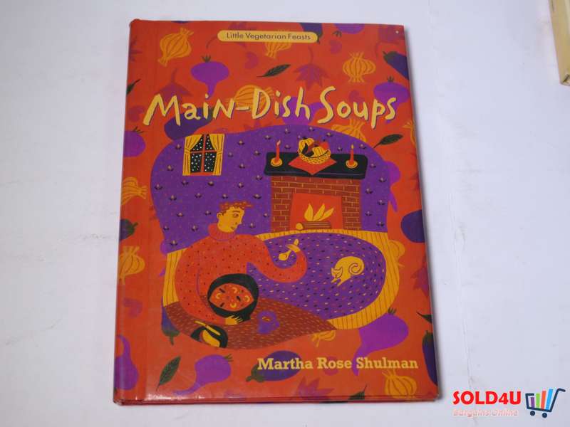 Little Vegetarian Feasts - Main dish soups - Martha Rose Shulman