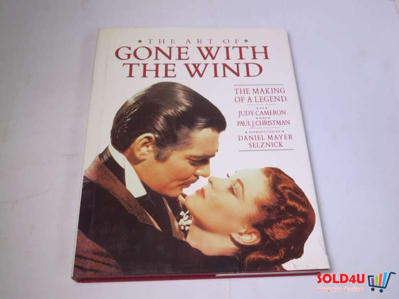 The Art of Gone With the Wind: The Making of a Legend by Judy Cameron