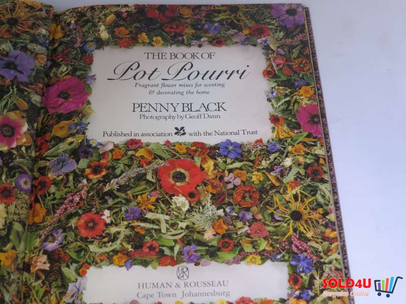 The Book of Pot Pourri - Fragrant flower mixes for scenting & decorating the home by Penny Black
