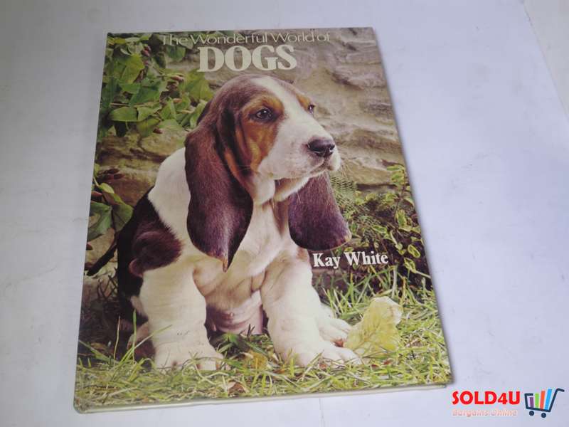 The Wonderful world of Dogs by Kay White