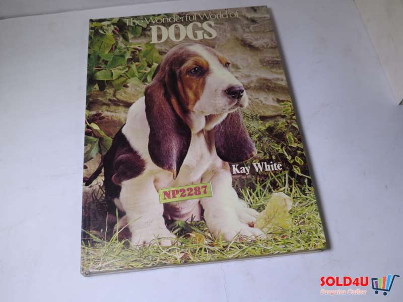 The Wonderful world of Dogs by Kay White