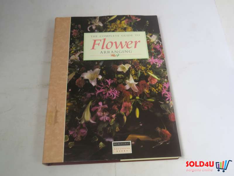 The Complete guide to Flower Arranging by  Shirley Monckton