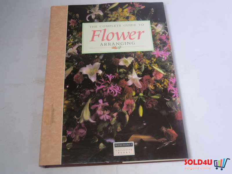 The Complete guide to Flower Arranging by  Shirley Monckton