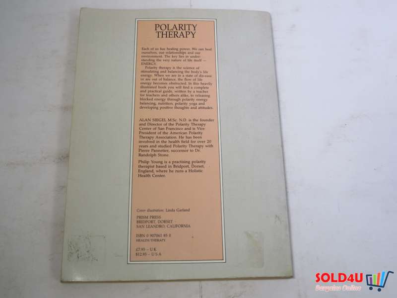 Polarity Therapy - The Power that Heals by Alan M. Siegel
