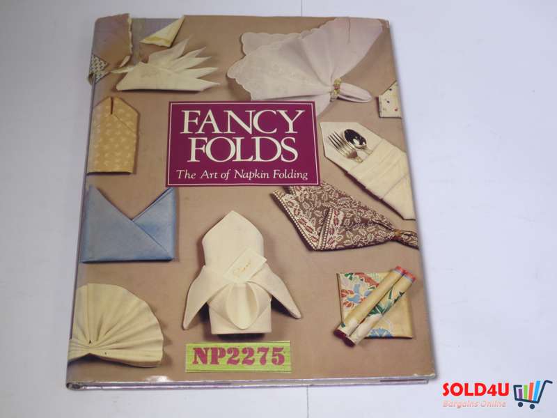 Fancy Folds - The Art of Napkin Folding by Linda Hetzer