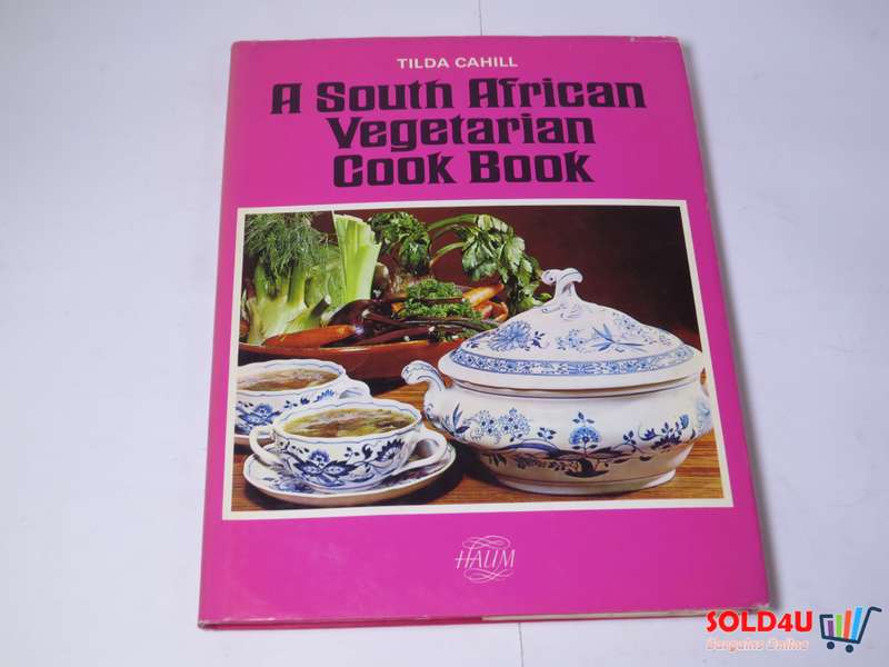 A South African Vegetarian Cook Book - Tilda Cahill