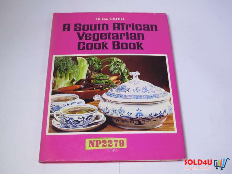 A South African Vegetarian Cook Book - Tilda Cahill