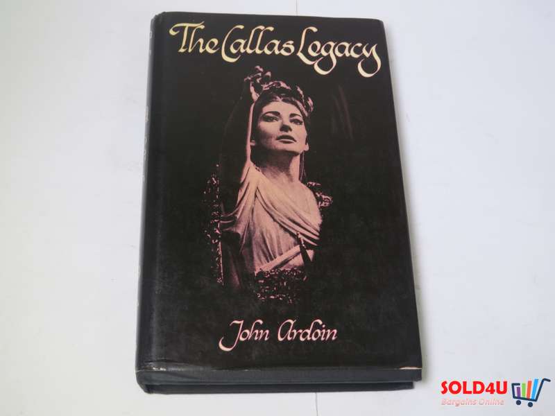 The Callas Legacy - John Ardoin