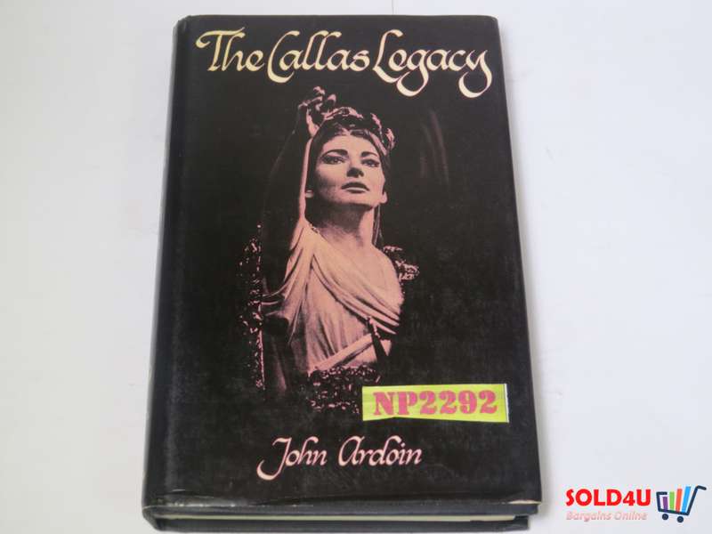 The Callas Legacy - John Ardoin