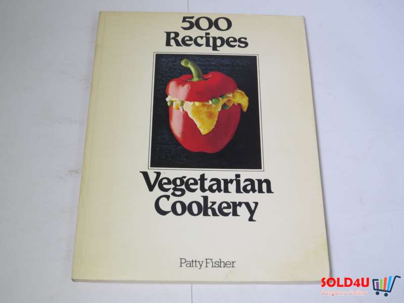 500 Recipes - Vegetarian Cookery - Patty Fisher