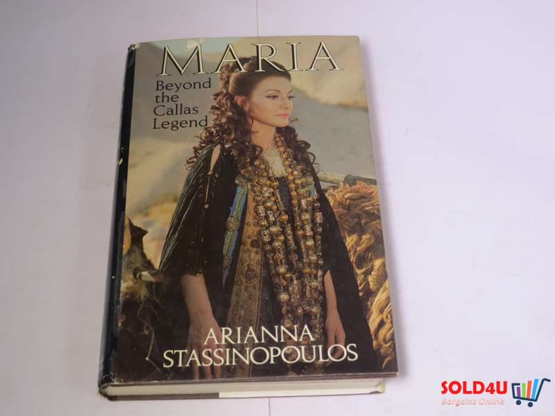 Maria - Beyond the Callas Legend - Arianna Stassinopoulos