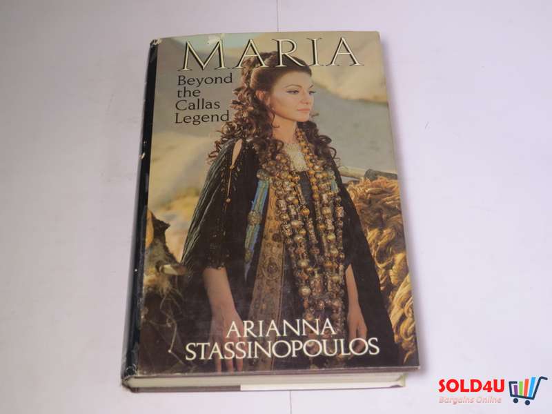 Maria - Beyond the Callas Legend - Arianna Stassinopoulos