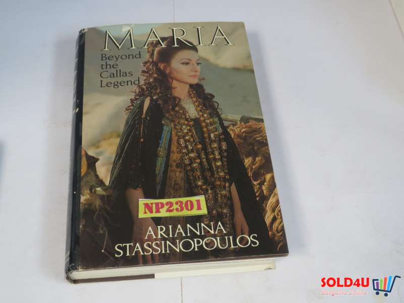 Maria - Beyond the Callas Legend - Arianna Stassinopoulos
