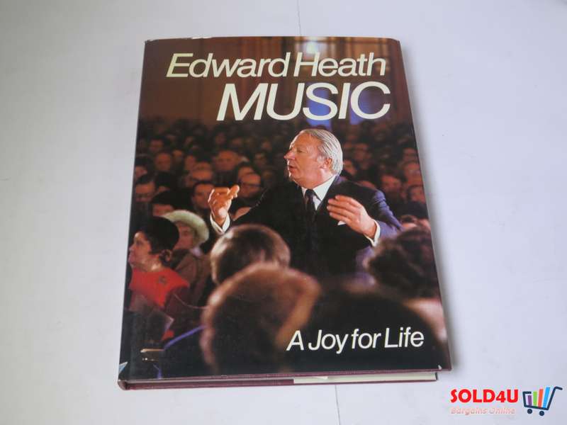 Music - A Joy for Life - Edward Heath