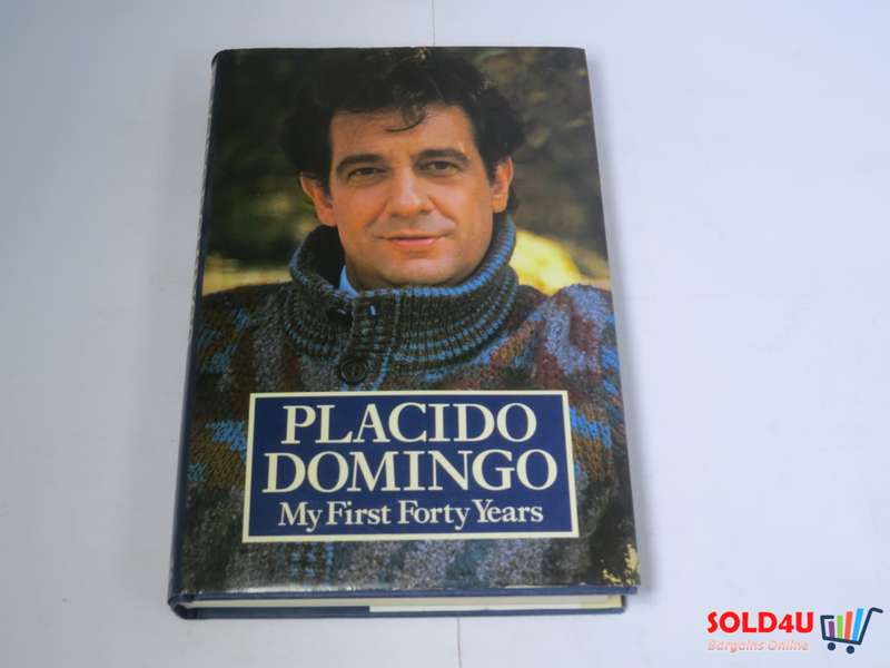 My First Forty Years by Placido Domingo