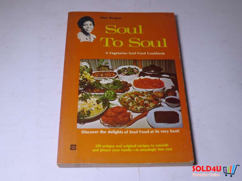 Soul to Soul - A Vegetarian Soul Food Cookbook - Mary Burgess