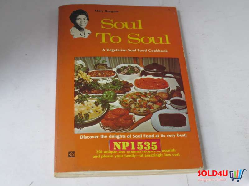 Soul to Soul - A Vegetarian Soul Food Cookbook - Mary Burgess