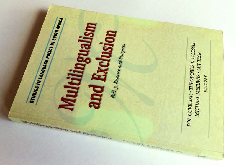 Multilingualism and Exclusion. Policy, Practice and Prospects. Edited by Pol Cuvelier et al. 2008