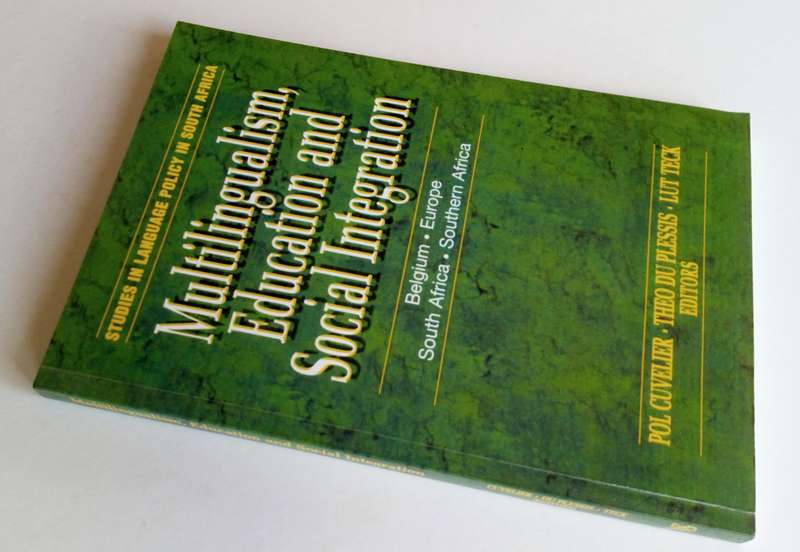 Multilingualism, Education and Social Integration. Edited by Pol Cuvelier et al. 2009.