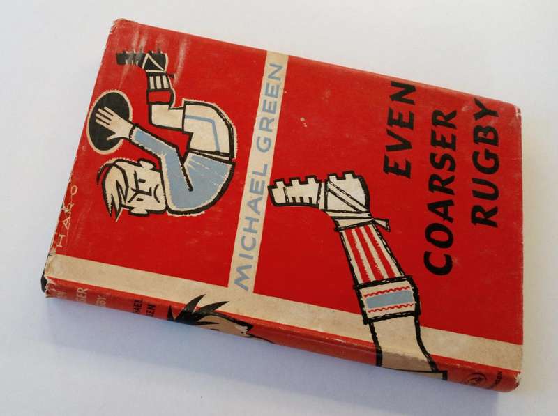 Even Coarser Rugby, by Michael Green. Published by Hutchinson of London, 1963.