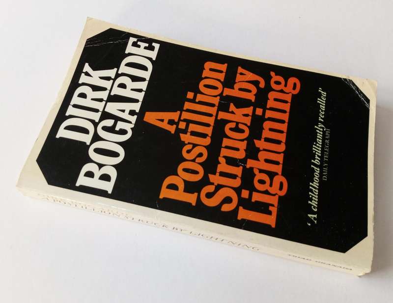 A Postillion Struck by Lightning, by Dirk Bogarde. Published by Triad/Panther Books, 1985.