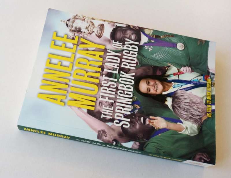 Annelee Murray. The First Lady of Springbok Rugby, by Mark Keohane. Published by Highbury Media 2021