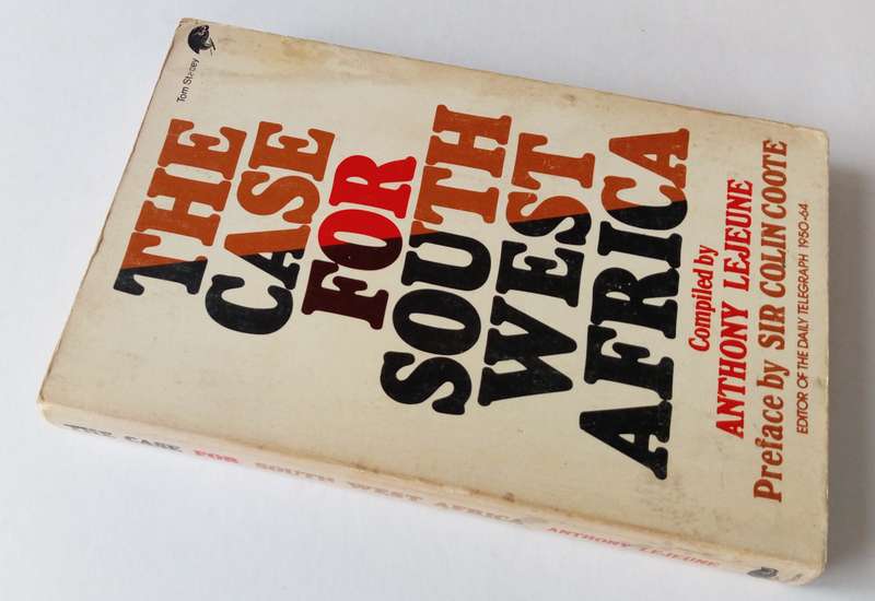 The Case for South West Africa, compiled by Anthony Lejeune. Published by Tom Stacey Ltd. 1971.