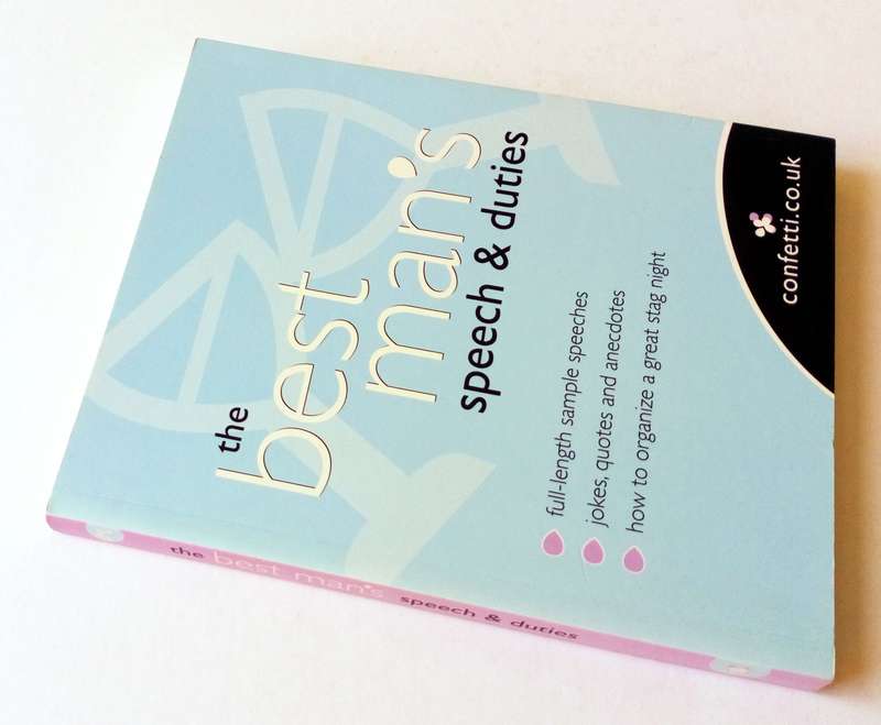 The Best Mans Speech & Duties, by Confetti Network. Published by Hamlyn, 2007.