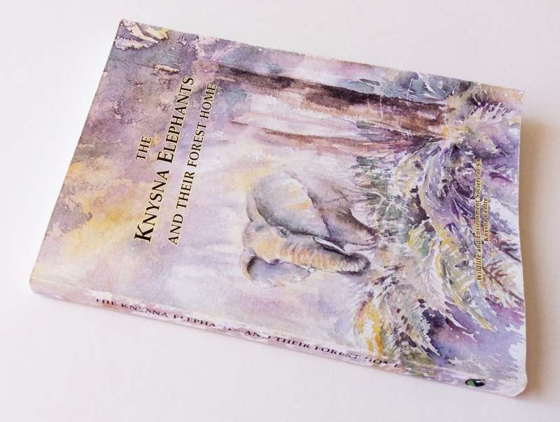 The Knysna Elephants and their Forest Home, by Margo Mackay. 2007.
