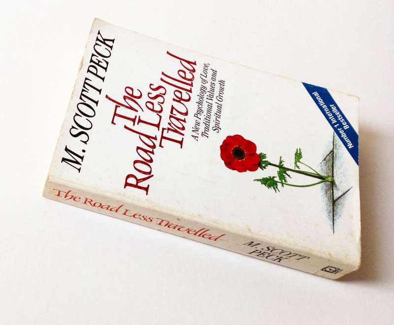 The Road Less Travelled, by M. Scott Peck. Published by Arrow Books, 1990.
