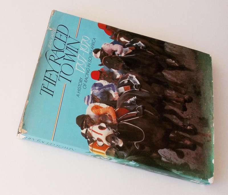 They Raced to Win, by Jean Jaffee. Published by C. Struik (Pty) Ltd, 1980