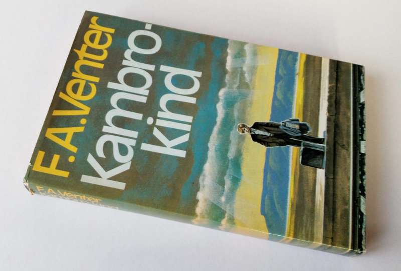 Kambro-kind, by F.A. Venter, Tafelberg-Uitgewers Bpk. First Edition (1979), third printing 1982,