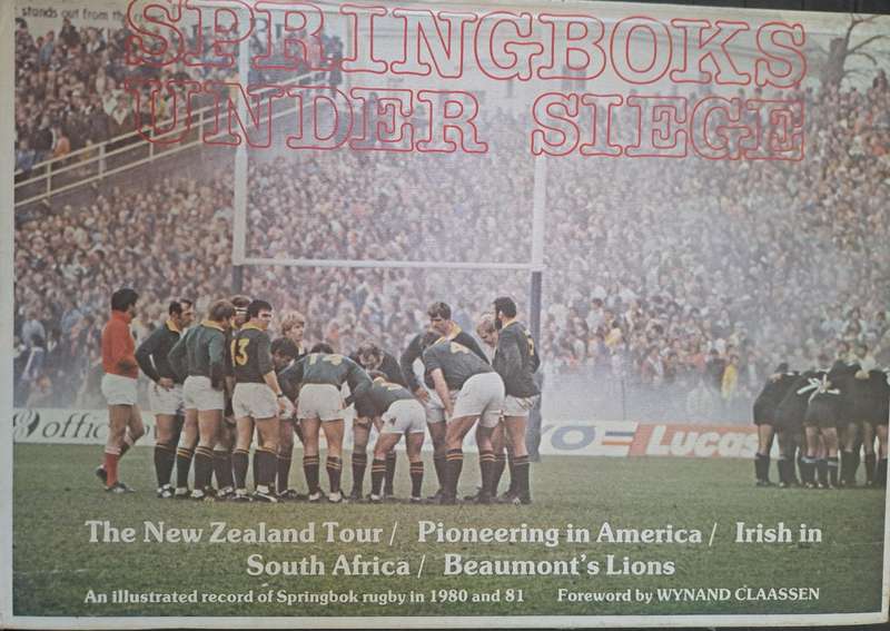 Rugby book "Springboks under Siege" Springbok rugby during 1980-81 h/c 162 pp SIGNED by Johan Heunis