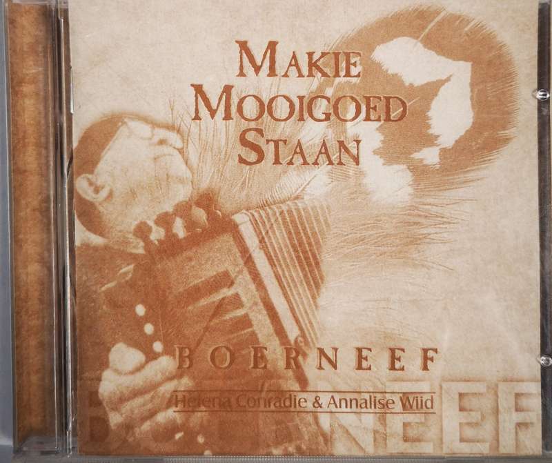 Boerneef - Makie Mooigoed Staan (Helena Conradie, Annalise Wiid) (CD)