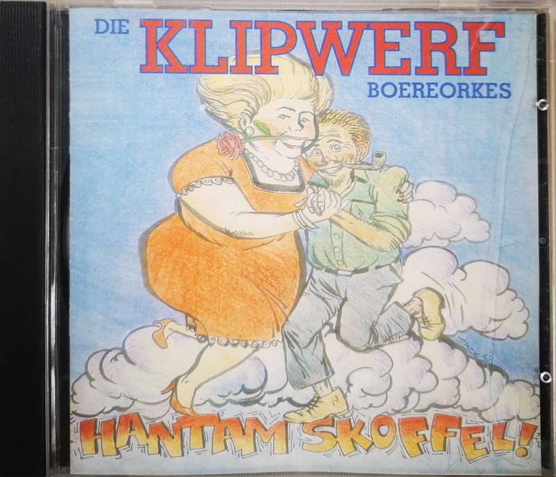 Die Klipwerf Boereorkes - Hantam Skoffel! (CD)