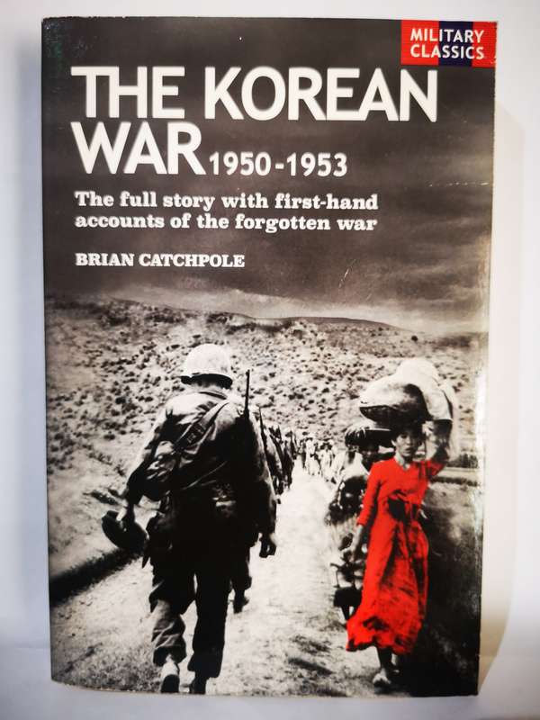 The Korean War 1950-1953 - By Brian Catchpole (Book)