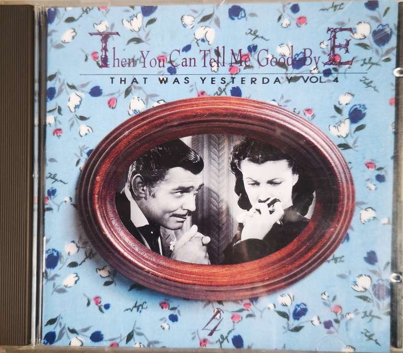 Then You Can Tell Me Good Bye - That Was Yesterday Vol 4 (CD)