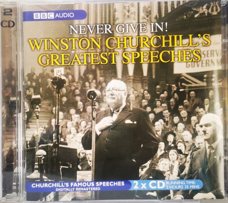 Winston Churchill - Never Give In! Winston Churchill's Greatest Speeches (CD)