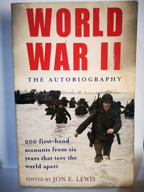 World War II - The Autobiography - By Jon E Lewis (Book)