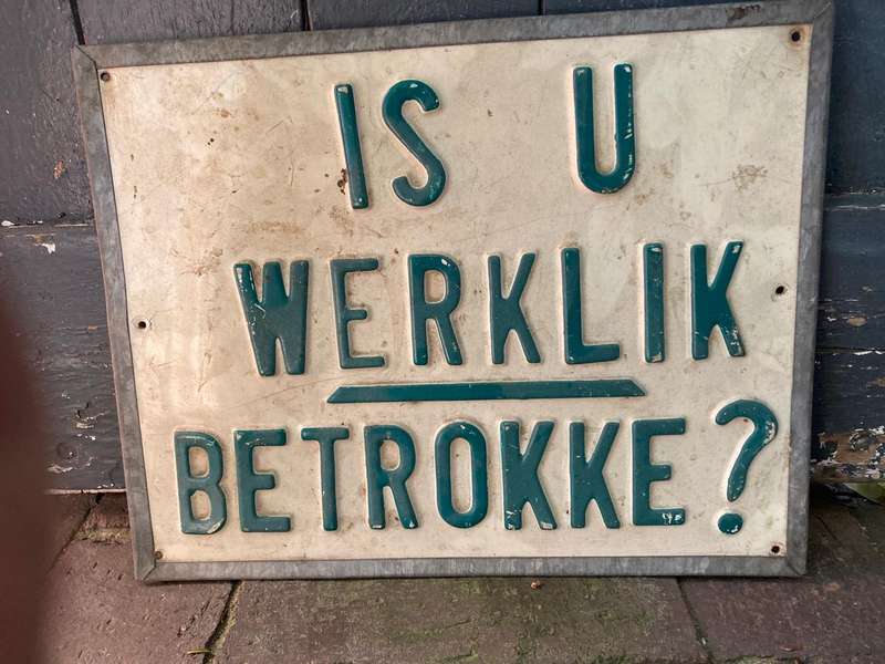 Vintage Sign : Is U Werklik Betrokke( 32 x 26 cm )
