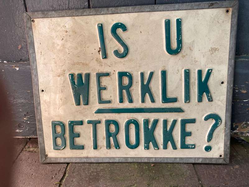 Vintage Sign : Is U Werklik Betrokke( 32 x 26 cm )