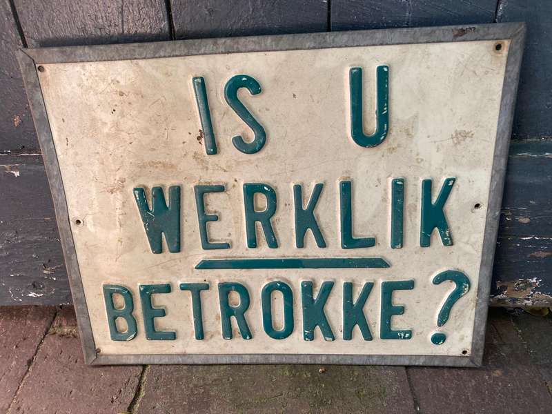 Vintage Sign : Is U Werklik Betrokke( 32 x 26 cm )