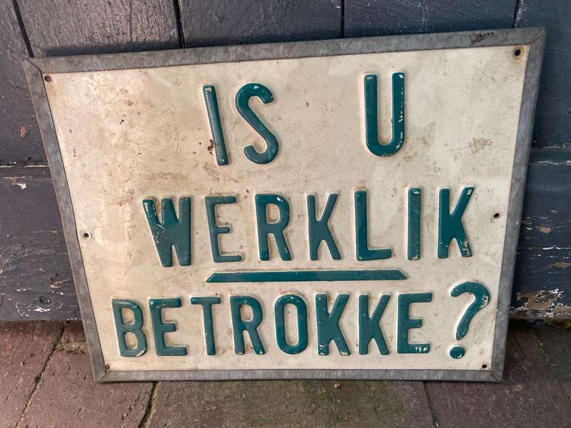 Vintage Sign : Is U Werklik Betrokke( 32 x 26 cm )