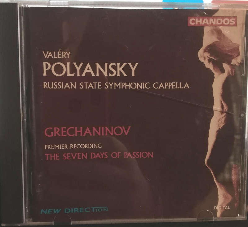 Alexander Grechaninov, Russian State Symphonic Cappella, Valéry Polyansky. 7 Days of Passion. CD.