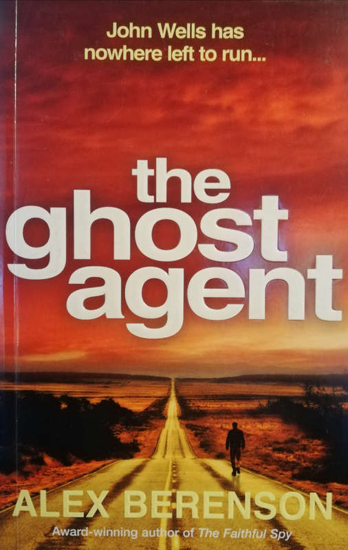 The Ghost Agent - Alex Berenson. A first-rate thriller!