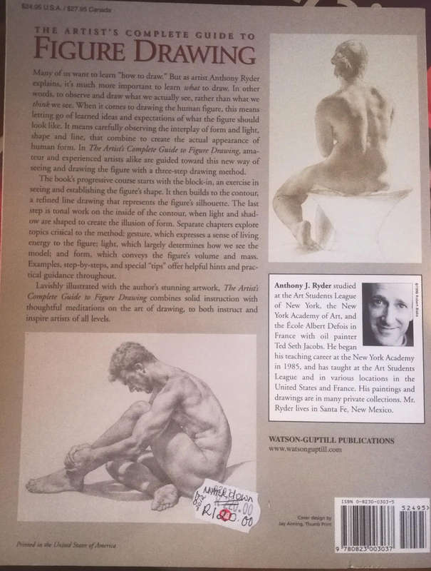 The Artist's Complete Guide to Figure Drawing by Anthony Ryder.