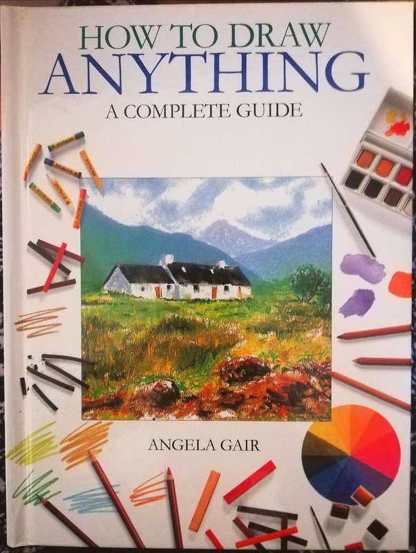 How to Draw Anything. A Complete Guide by Angela Gair. Hard Cover.