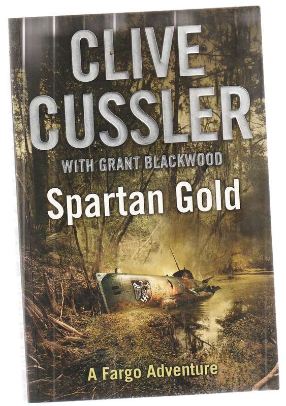 Spartan Gold - Clive Cussler & Grant Blackwood - A Fargo Adventure